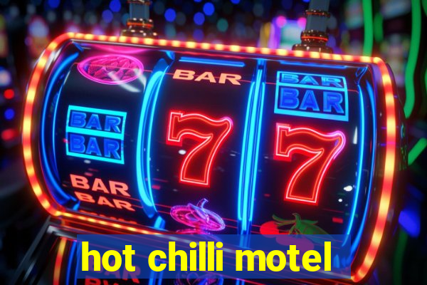 hot chilli motel